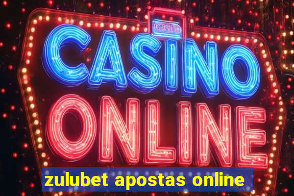 zulubet apostas online